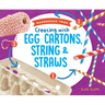 Creating with Egg Cartons, String & Straws