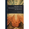 The Rise And Progress Of Religion In The Soul
