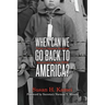 When Can We Go Back to America?: Voices of Japanese American Incarceration During WWII