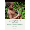 Learning Without Lessons: Pedagogy in Indigenous Communities