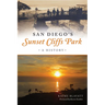 San Diego's Sunset Cliffs Park: A History