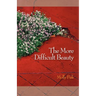 The More Difficult Beauty