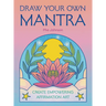 Draw Your Own Mantra: Create Empowering Affirmation Art
