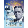 The Heart of the Antarctic (Annotated, Large Print): Vol I and II