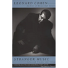 Stranger Music: Selected Poems and Songs