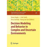 Decision Modeling and Behavior in Complex and Uncertain Environments