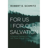 For Us and for Our Salvation