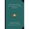 We Were There At The Battle For Bataan