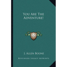 You Are The Adventure!