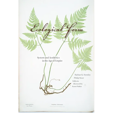 Ecological Form: System and Aesthetics in the Age of Empire