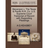 Stevenson V. the Texas & Pacific R.R. Co. U.S. Supreme Court Transcript of Record with Supporting Pleadings