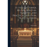 St. Vincent Ferrer, His Life, Spiritual Teaching, and Practical Devotion, Tr. by T.a. Dixon