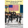 Karate Testing For My Dad Coloring Book: From the Authors of Karate Testing For My Dad