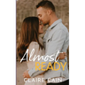 Almost Ready: A Small Town Romance