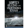 Spirits Along the Columbia River