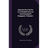 Histoire De L'île De La Trinidad Sous Le Gouvernement Espagnol, Volume 1