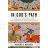 In God's Path: The Arab Conquests and the Creation of an Islamic Empire