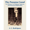 The Panama Canal: Its History, Its Political Aspects, and Financial Difficulties