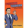 Positive Thinking: A Guide To Embrace Positive Thinking: Positive Thinking Everyday
