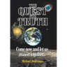 The Quest For Truth: Come now and let us reason together
