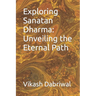 Exploring Sanatan Dharma: Unveiling the Eternal Path