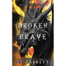 The Broken and The Brave, A Grimdark Romantasy: Collector's Edition Hardback