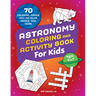 Astronomy Coloring & Activity Book for Kids: 70 Coloring Pages, Dot-To-Dots, Mazes, and More