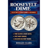 Roosevelt Dime Collecting and Value Guide for Beginners: How to Identify Rare, Silver, and Valuable Roosevelt Dimes, Including Key Dates, Mint Errors,
