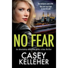 No Fear: An absolutely addictive gritty crime thriller