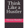 Think Like a Hustler