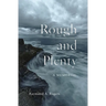 Rough and Plenty: A Memorial