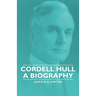 Cordell Hull - A Biography