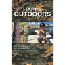 Happy Outdoors: A Collection of Stories from the Woods and Water