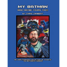 My Batman (And Maybe Yours Too!): An Unauthorized Collection of Essays on Batman's Career