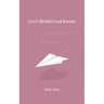 Love's Brutal Good Karma