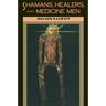 Shamans, Healers, and Medicine Men