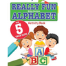 Really Fun Alphabet For 5 Year Olds: A fun & educational alphabet activity book for five year old children