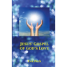 Jesus' Gospel of God's Love