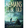Remains to be Told: Dark Tales of Aotearoa