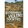 Extremely Violent Societies
