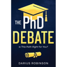 The PhD Debate: Is This Path Right for You?
