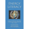 Energy Literacy: How to Perceive and Take Charge of Your Spiritual Well-Being