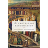 The Protestant Reformation: Revised Edition