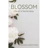 Blossom: The Art of Sacred Dying