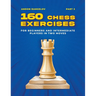 160 Chess Exercises for Beginners and Intermediate Players in Two Moves, Part 2