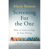 Screening for the One: How to Gain an Edge in Your Hiring