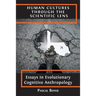 Human Cultures through the Scientific Lens: Essays in Evolutionary Cognitive Anthropology
