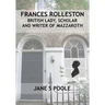 Frances Rolleston: British Lady, Scholar and Writer of Mazzaroth