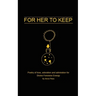 For Her to Keep: Poetry of love, adoration and admiration for Divine Feminine Energy