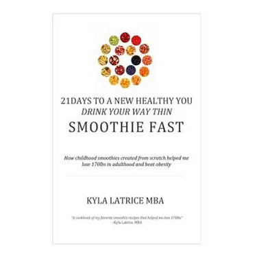 21 Days to a New Healthy You! Drink Your Way Thin (Smoothie Fast)